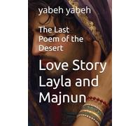 Love Story Layla And Majnun: The Last Poem of the Desert