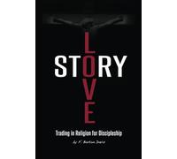 Love Story: Trading in Religion for Discipleship