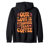 Love Stronger Than Coffee Engagement Fiancé Couple Husband Zip Hoodie