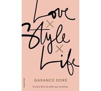 Love. Style. Life: El único libro de estilo que necesitas (No ficción)