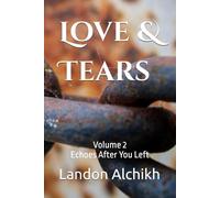 Love & Tears Volume 2: Echoes After You Left