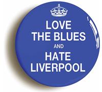LOVE THE BLUES AND HATE LIVERPOOL BADGE BUTTON PIN (Size is 1inch/25mm diameter)