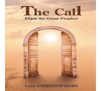 Love The Call: Elijah the Great Prophet Paperback Book Love Multicolor