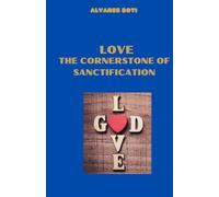 Love, the Cornerstone of Sanctification