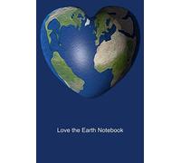 Love the Earth Notebook: Together We Can Save It Journal