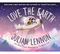 Love the Earth (Volume 3) (Julian Lennon's Children's Adventures)