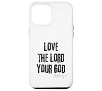 Love the Lord your God Deuteronomy 6:5 Bible Faith Case for iPhone 12 Pro Max