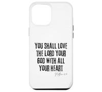 Love the Lord Your God Matthew 22:37 Bible Heart Faith Case for iPhone 12 Pro Max