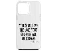 Love the Lord Your God Matthew 22:37 Bible Heart Faith Case for iPhone 13 Pro Max