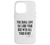 Love the Lord Your God Matthew 22:37 Bible Heart Faith Case for iPhone 14 Pro Max