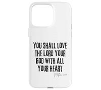 Love the Lord Your God Matthew 22:37 Bible Heart Faith Case for iPhone 15 Pro Max