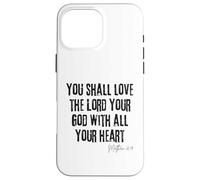 Love the Lord Your God Matthew 22:37 Bible Heart Faith Case for iPhone 16 Pro Max