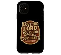 Love The Lord Your God With All Your Heart Christian Bible Case for iPhone 11