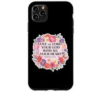 Love The Lord Your God With All Your Heart Christian Woman Case for iPhone 11 Pro Max