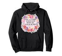 Love The Lord Your God With All Your Heart Christian Woman Pullover Hoodie