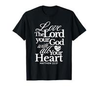 Love the Lord Your God with All Your Heart Matthew Catholic T-Shirt