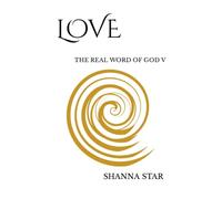 LOVE: THE REAL WORD OF GOD V: 5