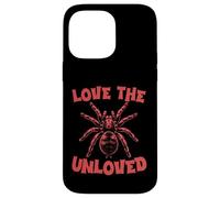 Love The Unloved Tarantula Lover Spooky Spider Case for iPhone 14 Pro Max