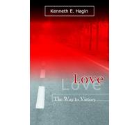 Love : The Way to Victory by Kenneth E. Hagin (1994, Hardcover)
