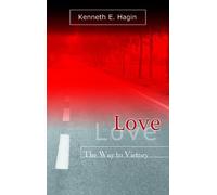 Love: The Way to Victory by Kenneth E. Hagin (English) Paperback Book