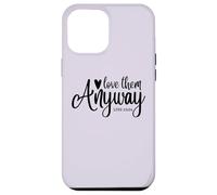 Love them Anyway Bible Verse Luke 23:34 Religious Christian Case for iPhone 12 Pro Max