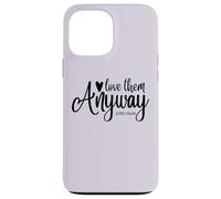 Love them Anyway Bible Verse Luke 23:34 Religious Christian Case for iPhone 13 Pro Max