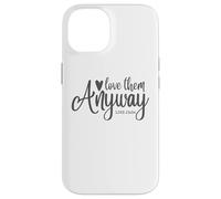 Love them Anyway Bible Verse Luke 23:34 Religious Christian Case for iPhone 14