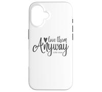 Love them Anyway Bible Verse Luke 23:34 Religious Christian Case for iPhone 16