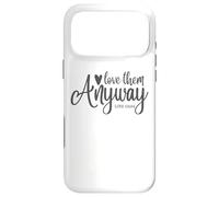 Love them Anyway Bible Verse Luke 23:34 Religious Christian Case for iPhone 17 Pro Max