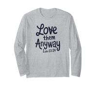 Love Them Anyway Long Sleeve T-Shirt