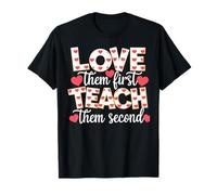 Love Them First, Teach Them Second Back to School Teacher T-Shirt