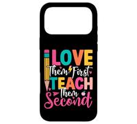 Love Them First Teach Them Second Case for iPhone 17 Pro Max
