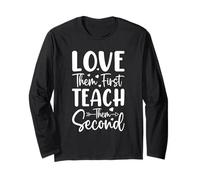Love Them First Teach Them Second Long Sleeve T-Shirt