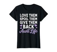 Love Them Spoil Them Give Them Back Aunt T-Shirt