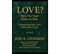 LOVE? They Use Your Name in Vain: Unmasking Fake Love with God’s Truth