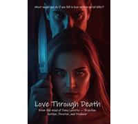 Love Through Death: What would you do if you fell in love with a serial killer?