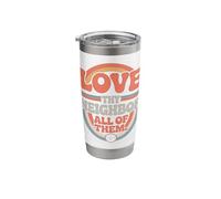 Love Thy Neighbor All of Them Ally Equality Equal Rights Stainless Steel Insulated Tumbler