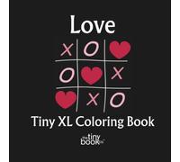 Love Tiny XL Coloring Book: A delightful collection of 50 fun pages filled with love-inspired designs - Featuring Real Artists - No AI