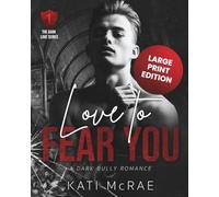 Love to Fear You: A Dark Bully Romance