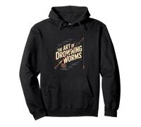 Love To Fish Funny Fishing Quotes The Art Of Drowning Worms Pullover Hoodie