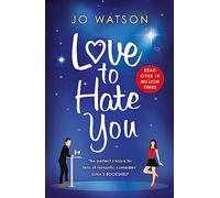 Love to Hate You: The laugh-out-loud romantic comedy mega-hit
