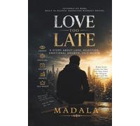 Love Too Late: A Story About Love, Rejection, Emotional Growth, Self-Worth