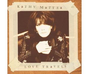 Love Travels Import Edition by Mattea, Kathy (1997) Audio CD