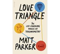 Love Triangle: The Life-changing Magic of Trigonometry (Hardback) - Matt Parker Book