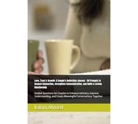 Love, Trust & Growth: A Couple's Reflection Journal - 50 Prompts to Deepen Connection, Strengthen Communication, and Build a Lasting Relationship