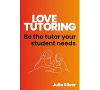 Love Tutoring: Be the tutor your student needs