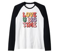 Love U Big Time Statement Design Raglan Baseball Tee