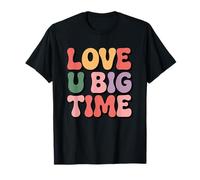 Love U Big Time Statement Design T-Shirt