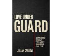 Love Under Guard: Why Modern Intimacy Feels More Dangerous Than Ever