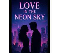 Love Under The Neon Sky (Robert E Wright Jr Romance Books)